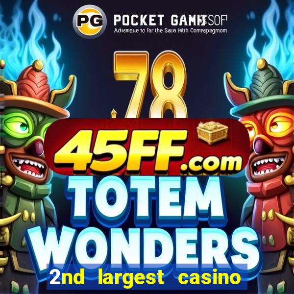 2nd largest casino in the world